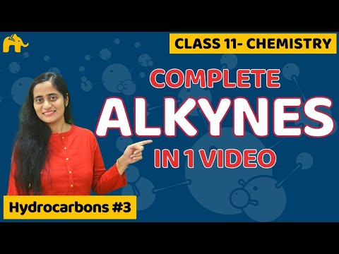 Alkynes Organic Chemistry Class 11 | Hydrocarbons | CBSE NEET JEE