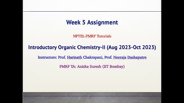Introductory Organic Chemistry-II (Aug 2023)- Week 5 Assignment