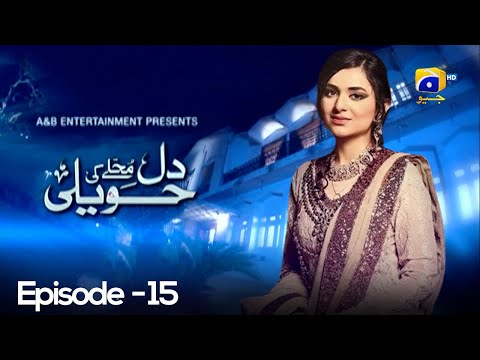 Dil Muhallay Ki Haveli — Episode 15