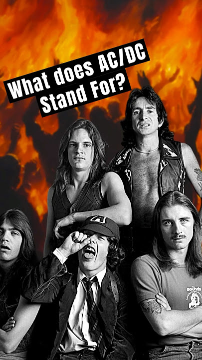 AC/DC Explains What Their Name Really Means