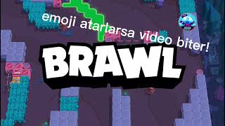 brawl stars ama emoji atarlarsa video biter!