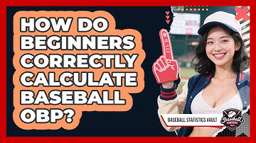 How Do Beginners Correctly Calculate Baseball OBP? - Baseball Statistics Vault
