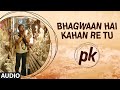 Bhagwan hai kahan re tu full audio song  pk  aamir khan  anushka sharma  tseries