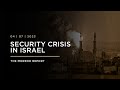 Security Crisis in Israel // 4.7.23 THE MORENO REPORT