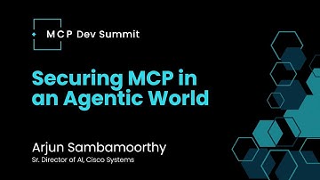 [Session] Securing MCP in an Agentic World with Arjun Sambamoorthy from Cisco