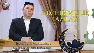 Isomiddin Muhiddinov - Kechirimlilik Fazilati