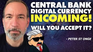 Central Bank Digital Currency Incoming. Will You Accept It