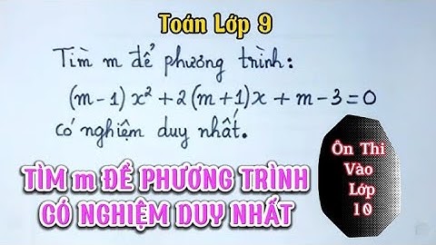 Toán 9 tìm m để phương trình có nghiệm năm 2024