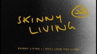 Skinny Living - I Still Love You (Official Lyric Video)