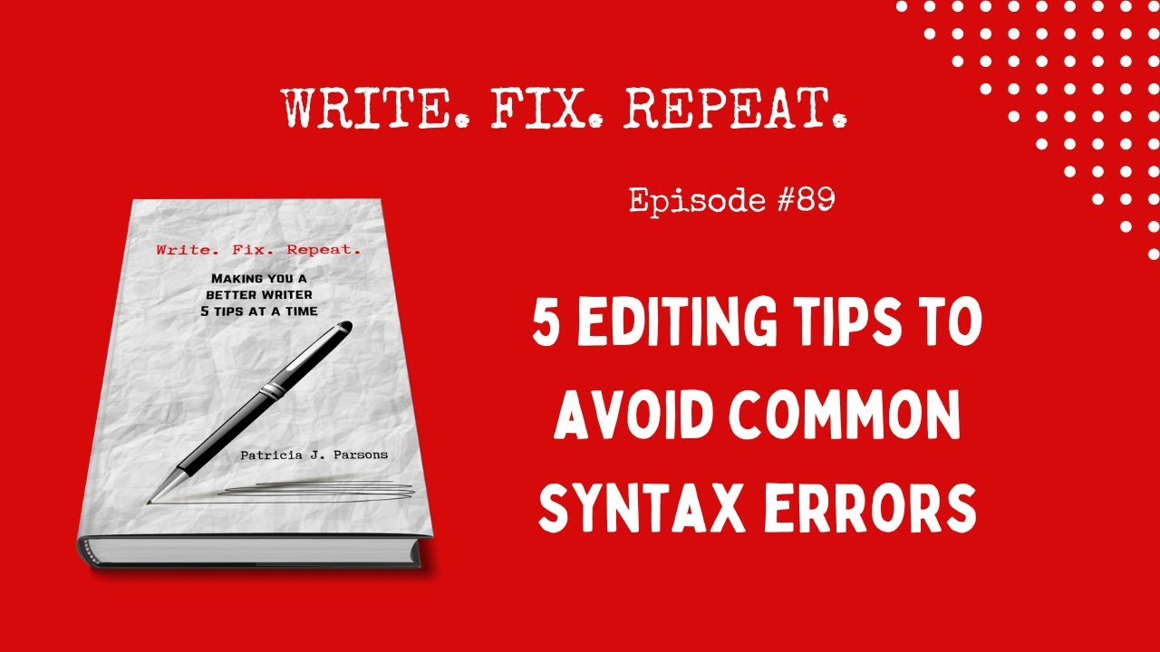 5 EDITING TIPS TO AVOID COMMON SYNTAX ERRORS #writingtips - YouTube