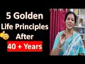 5 golden life principles after crossing 40  years  go for healthy lifestyle