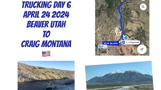 Day 7 Trucking April 24 2024 Beaver Utah to Craig Montana 🇺🇸 - 470
