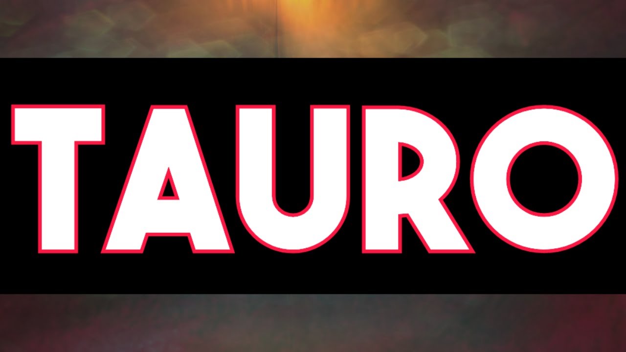 TAURO || SE CONFIRMA UNA NOTICIA GIGANTE DE ALGUIEN QUE VIENE, TE ...