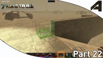 7 Days to Die Alpha 11.3 Gameplay - Part 22 - "Starting The Death Pit"