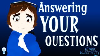 ~YOUR QUESTIONS ANSWERED!~Q&A ANSWERS!~TIFFANYELECTRICITY'S 1,000 SUBSCRIBER SPECIAL!~