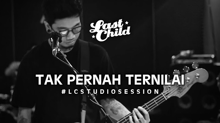Last Child - Tak Pernah Ternilai // Last Child Studio Session