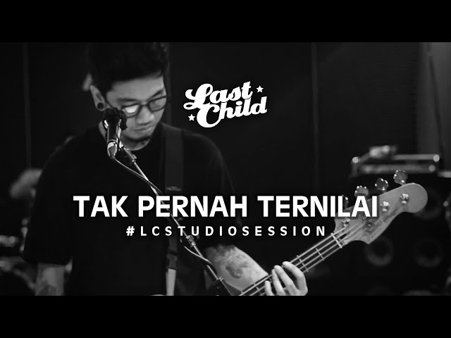 Last Child - Tak Pernah Ternilai  | Studio Session class=