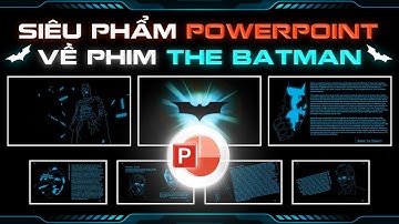 Siêu phẩm Slide Powerpoint về Bom Tấn The Batman - Dark Knight với Animation tuyệt đỉnh | 9Slide