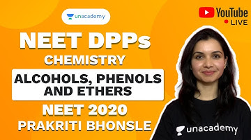 NEET 2020 DPP on Alcohols, Phenols and Ethers | Chemistry | Prakriti Bhonsle | Unacademy Sapiens