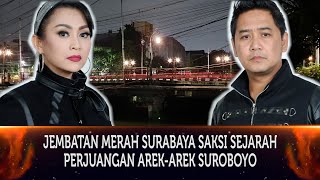 420 - JEMBATAN MERAH SURABAYA SAKSI SEJARAH PERJUANGAN AREK-AREK SUROBOYO.