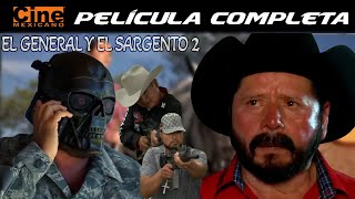 El General y El Sargento 2 | Película Completa | Cine Mexicano