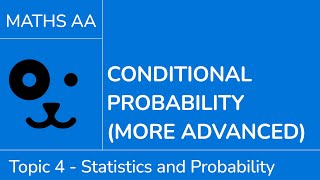 Conditional probability more advanced [IB Maths AA SL/HL] Content