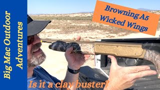 Browning A5 Wicked Wings. Is it a clay buster?