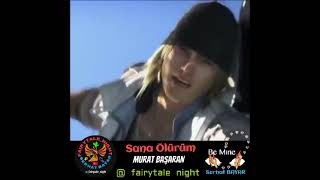 Sana Ölürüm & Murat Başaran