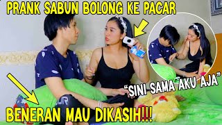 PRANK SABUN BOLONG KE PACAR , BENERAN MAU DIKASIH