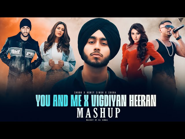 You And Me X Vigdiyan Heeran - Mashup | Shubh ft. Sonam Bajwa | Attraction | DJ Kamal class=