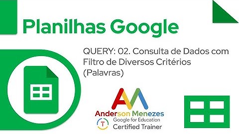 02. Como consultar e filtrar dados usando uma e/ou mais palavras com a QUERY no Planilhas Google 📊