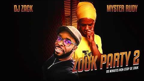 MIX Zouk Party 2 - Dj Zack & Myster Rudy (90 MN DE ZOUK NOSTALGIE SOUVENIR)