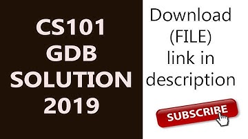 CS101 GDB Solution with Download file 2019