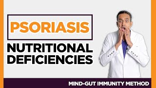 Top Nutrition Deficiency in [Psoriasis], (Vitamins Minerals, Natural Herbs, Supplements)