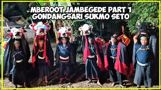 Mberooot Jambegede Part 1 GONDANGSARI SUKMO BANTENGAN ART