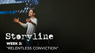 Relentless Conviction | Storyline - Week 2