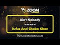 Rufus And Chaka Khan Ain T Nobody Karaoke Version With Lyrics On Screen Rufus And Chaka Khan Ain T Nobody Karaoke Version With Lyrics On Screen