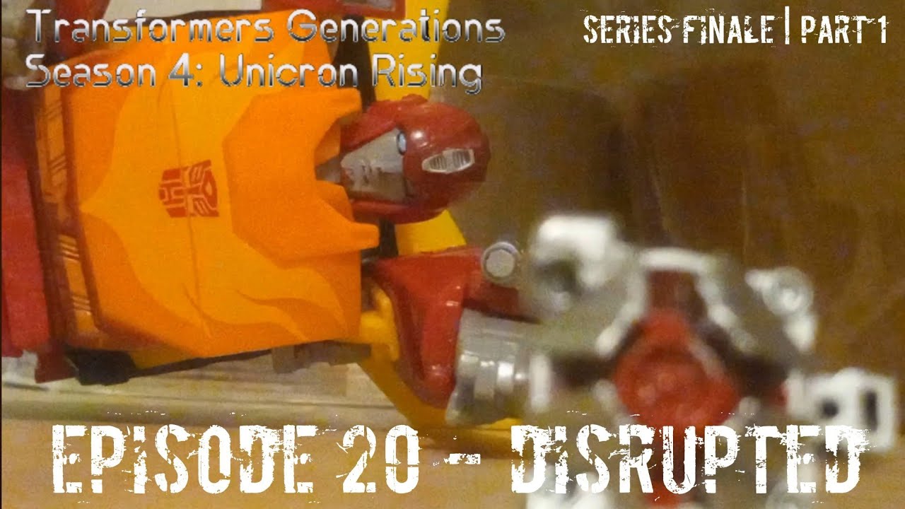 Transformers Generations Season 4: Unicron Rising Episode 20 - Disrupted | Series Finale | Part 1