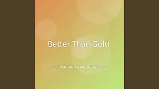 Download lagu Better Than Gold