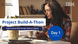 Day 1 - IBM Project Build-A-Thon