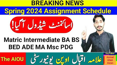 BREAKING NEWS : AIOU Spring 2024 Assignment Schedule Announced | AIOU Spring 2024 | The AIOU