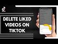 How To Delete Liked Videos On TikTok