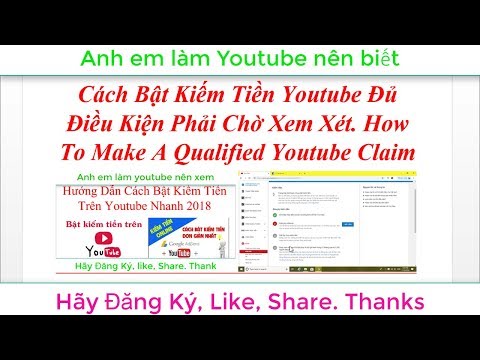 Cách Bật Kiếm Tiền Youtube Đủ Điều Kiện Phải Chờ Xem Xét. How To Make A Qualified Youtube Claim