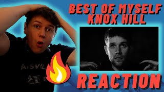 Best Of Myself | Knox Hill❤️ - IRISH REACTION