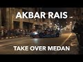 Akbar rais take over medan