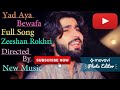Yaad Aya Bewafa Main Ro Piya Zeeshan Rokhri Official Video Out Now Dec 2019720p;