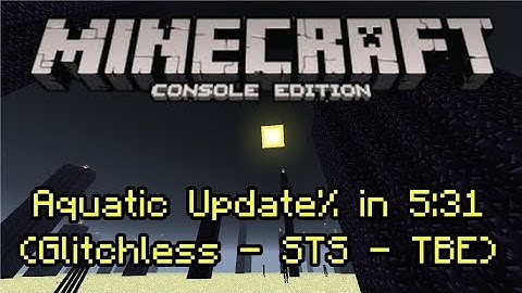 (PB) Minecraft Legacy CE - Any% Tutorial World Speedrun in 5:30.967 (Aquatic Update/Glitchless/TBE)