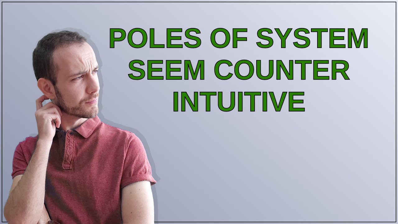 Counter Intative Electronics: Poles of system seem counter intuitive - YouTube