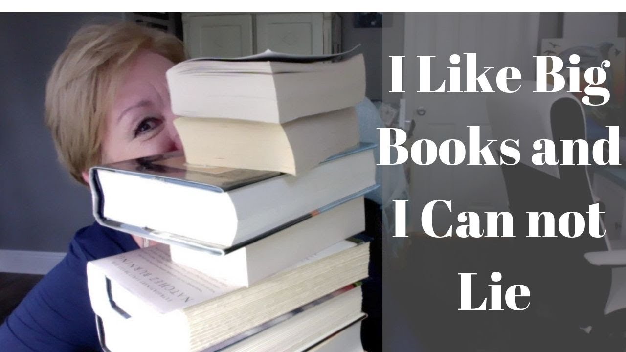 I Like Big Books and I Can Not Lie