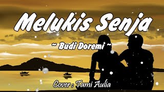 Melukis Senja - Budi Doremi (Cover by Tami Aulia)